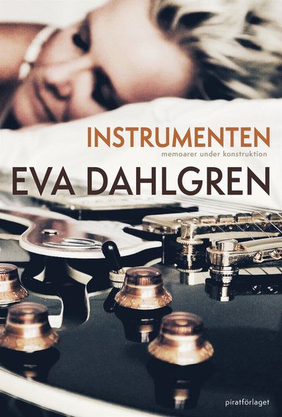 Cover for Eva Dahlgren · Instrumenten -  Memoarer under konstruktion (ePUB) (2022)