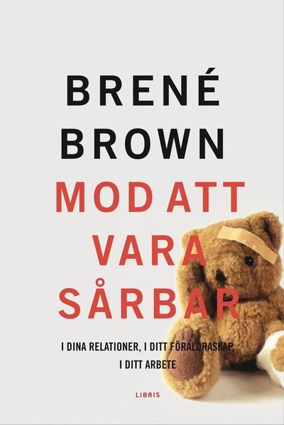 Cover for Brené Brown · Mod att vara sårbar : i dina relationer, i ditt föräldraskap, i ditt arbete (Bound Book) (2014)