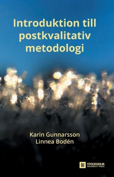 Cover for Karin Gunnarsson · Introduktion till postkvalitativ metodologi (Pocketbok) (2021)