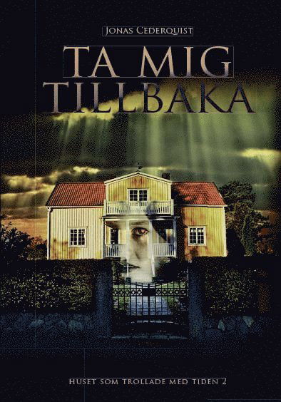 Cover for Jonas Cederquist · Ta mig tillbaka (Hardcover Book) (2016)