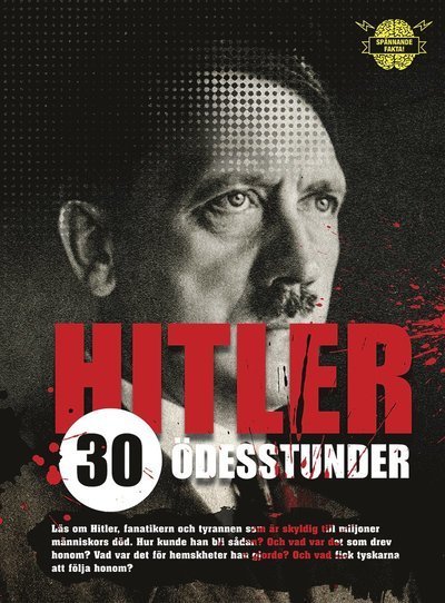 Cover for Illugi Jökulsson · Spännande fakta: Hitler : 30 ödesstunder (Inbunden Bok) (2014)