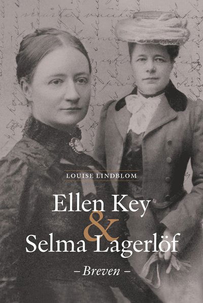 Cover for Louise Lindblom · Ellen Key &amp; Selma Lagerlöf - breven (Hardcover Book) (2022)