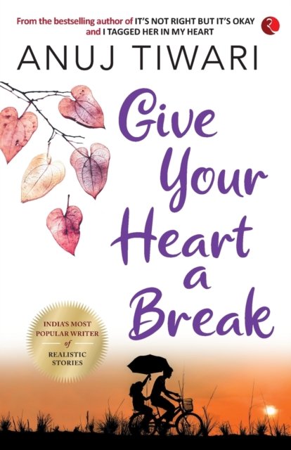 Cover for Anuj Tiwari · Give Your Heart a Break (Paperback Book) (2019)