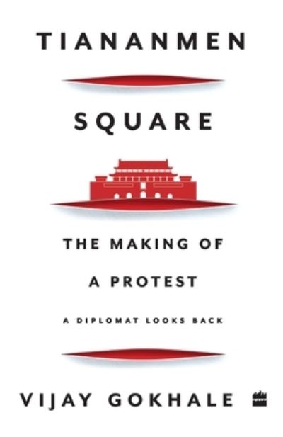Tiananmen Square: The Making of a Protest - Vijay Gokhale - Bøger - HarperCollins India - 9789354225352 - 7. maj 2021