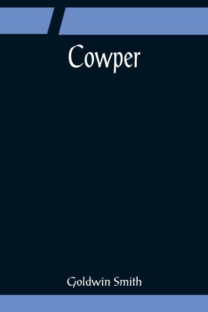 Cover for Goldwin Smith · Cowper (Pocketbok) (2022)