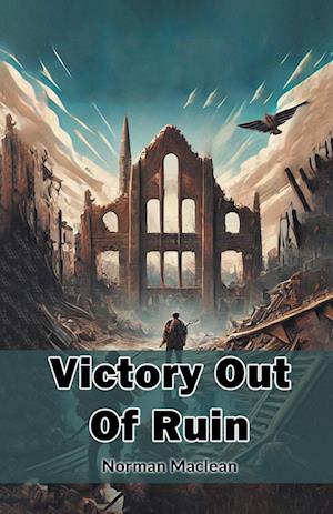 Cover for Norman MacLean · Victory Out Of Ruin (Edition2024) (Paperback Book) (2024)