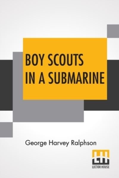 Cover for George Harvey Ralphson · Boy Scouts In A Submarine (Paperback Book) (2022)