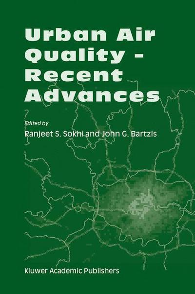 Cover for Ranjeet S Sokhi · Urban Air Quality - Recent Advances: Proceedings of the Third International Conference on Urban Air Quality - Measurement, Modeling and Management Loutraki, Greece, 19-23 March 2001 (Paperback Book) [Softcover reprint of the original 1st ed. 2002 edition] (2012)