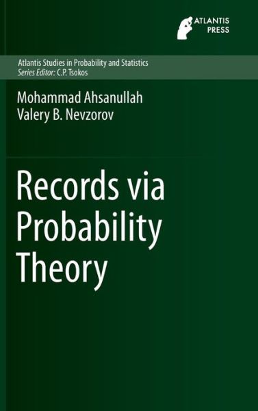 Cover for Mohammad Ahsanullah · Records via Probability Theory - Atlantis Studies in Probability and Statistics (Gebundenes Buch) [1st ed. 2015 edition] (2015)