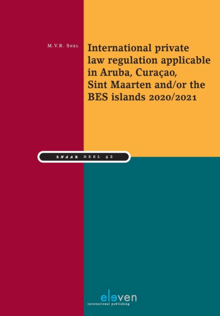Cover for Snel · International private law regulation applicable in Aruba, Curacao, Sint Maarten and/or the BES islands 2020/2021 - Studiereeks Nederlands-Antilliaans en Arubaans Recht (SNAAR) (Paperback Book) (2020)