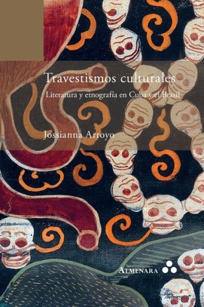 Cover for Jossianna Arroyo · Travestismos culturales. Literatura y etnografia en Cuba y el Brasil (Pocketbok) (2019)