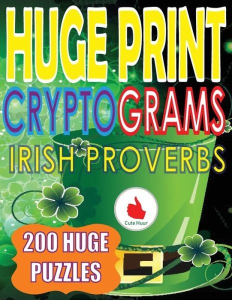 Cover for Cute Huur · Huge Print Cryptograms of Irish Proverbs (Paperback Book) (2020)