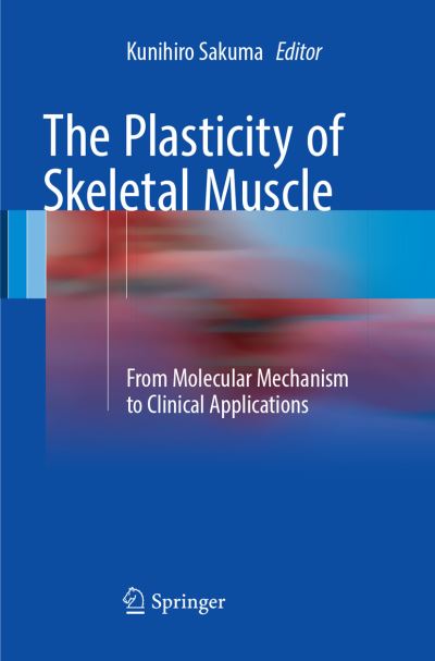 Cover for The Plasticity of Skeletal Muscle: From Molecular Mechanism to Clinical Applications (Paperback Book) [Softcover reprint of the original 1st ed. 2017 edition] (2018)