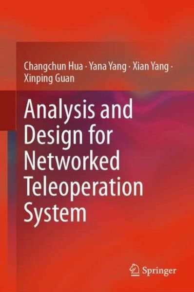 Cover for Hua · Analysis and Design for Networked Teleoperation System (Bok) [1st ed. 2019 edition] (2019)