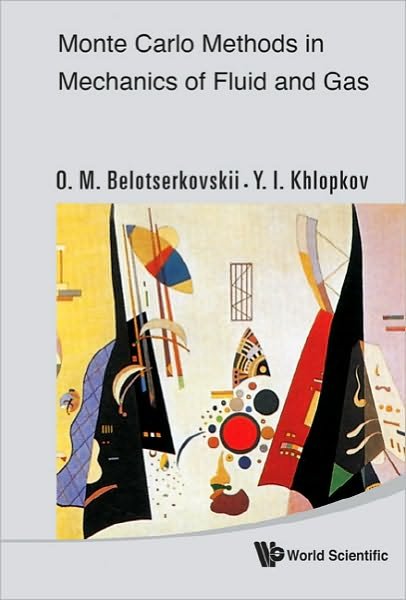 Cover for Belotserkovskii, Oleg Mikhailovich (Russian Academy Of Sci, Russia) · Monte Carlo Methods In Mechanics Of Fluid And Gas (Hardcover bog) (2010)