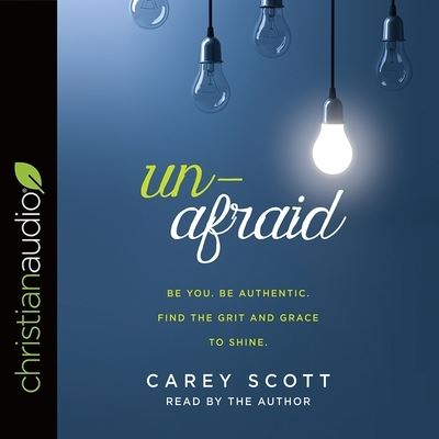 Unafraid - Carey Scott - Music - Christianaudio - 9798200472352 - July 1, 2018