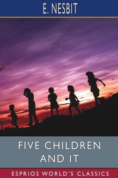 Cover for E Nesbit · Five Children and It (Esprios Classics) (Pocketbok) (2024)