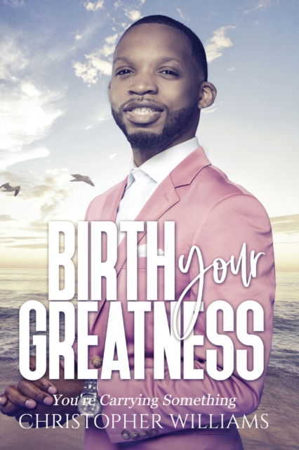 Cover for Christopher Williams · Birth Your Greatness (Paperback Book) (2022)