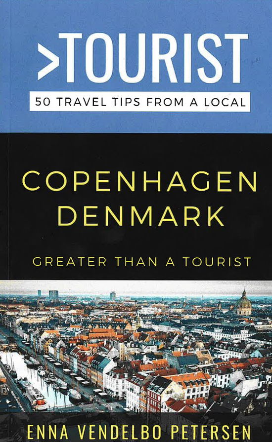 Enna Vendelbo Petersen · Greater Than a Tourist - Copenhagen (Taschenbuch) [1. Ausgabe] (2024)