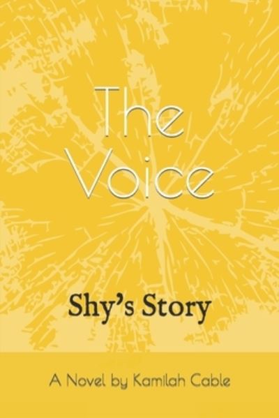 Cover for Kamilah Joy Cable · The Voice: Shy's Story (Paperback Book) (2022)