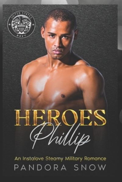 Cover for Pandora Snow · HEROES Phillip: An Instalove Second Chance Secret Baby Military Romance - Heroes (Paperback Bog) (2022)