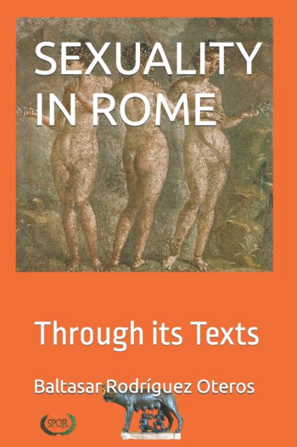 Cover for Baltasar Rodriguez Oteros · Sexuality in Rome: Through its Texts - Coleccion Roma Aeterna.Didactica del Latin (Paperback Book) (2022)