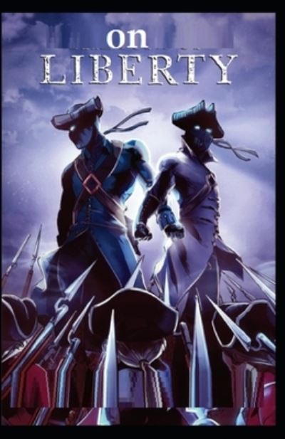 On Liberty (classics illustrated) - John Stuart Mill - Books - Independently Published - 9798464416352 - August 25, 2021