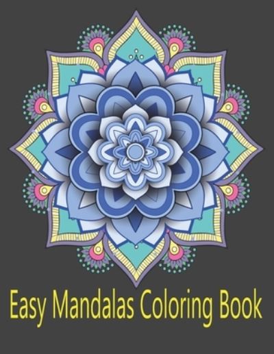 Cover for Rakibul Islam · Easy Mandalas Coloring Book (Paperback Book) (2021)