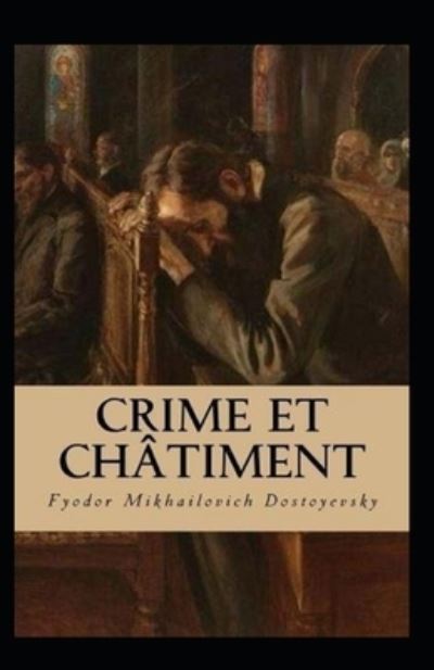 Cover for Fyodor Mikhailovich Dostoyevsky · Crime et chatiment Annote (Paperback Book) (2021)