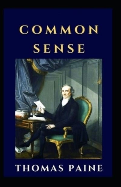 Cover for Thomas Paine · Common Sense by Thomas Paine illustrated edition (Pocketbok) (2021)