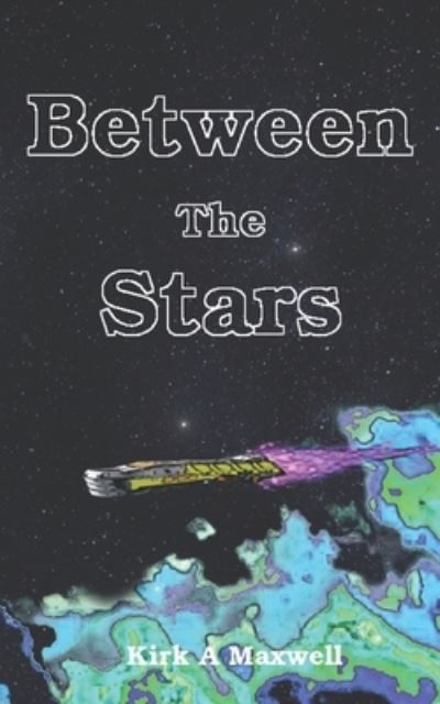 Cover for K a Maxwell · Between The Stars - Between the Stars (Paperback Book) (2021)