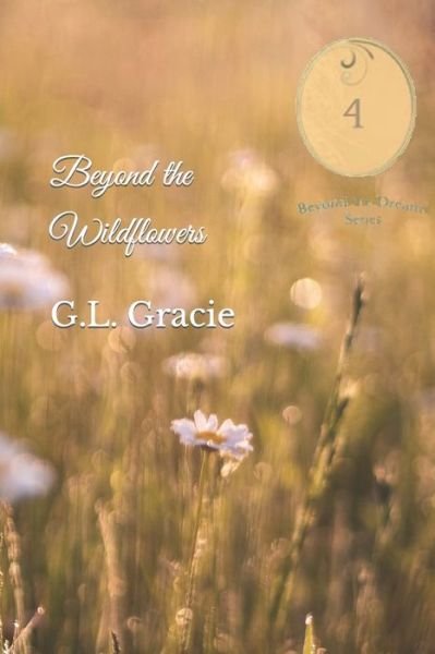Cover for G L Gracie · Beyond the Wildflowers - Beyond the Dreams (Pocketbok) (2021)