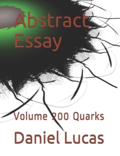Abstract Essay - Daniel Lucas - Livros - Independently Published - 9798573613352 - 29 de novembro de 2020