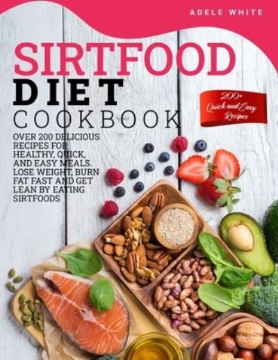 Adele White · Sirtfood Diet Cookbook (Paperback Book) (2020)