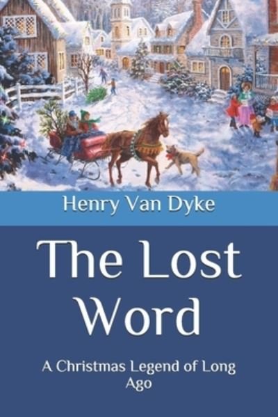 Cover for Henry Van Dyke · The Lost Word: A Christmas Legend of Long Ago (Pocketbok) (2020)