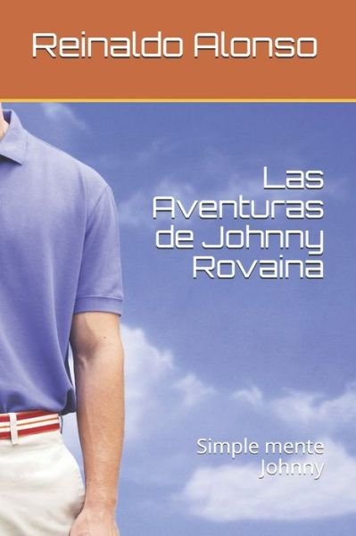 Cover for Reinaldo Alonso · Las Aventuras de Johnny Rovaina (Paperback Bog) (2020)