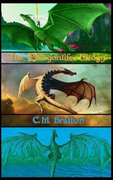 Cover for C M Bratton · The Dragonlife Trilogy (Paperback Bog) (2020)