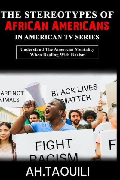 Cover for Ah Taouili · The Stereotypes Of African Americans In American TV Series (Paperback Book) (2020)