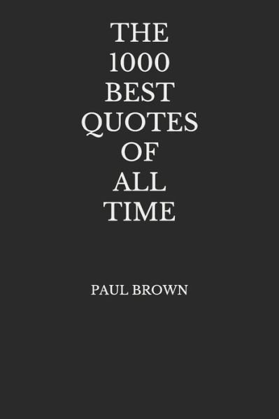 Cover for Paul Brown · The 1000 Best Quotes Of All Time (Paperback Bog) (2020)