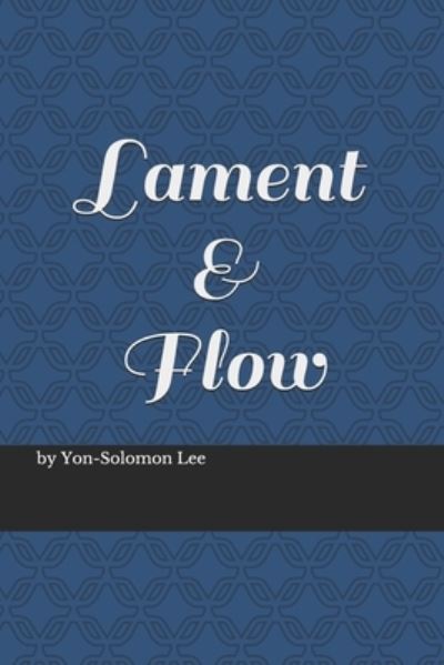 Cover for Yon-Solomon Lee · Lament&amp;Flow (Paperback Book) (2020)