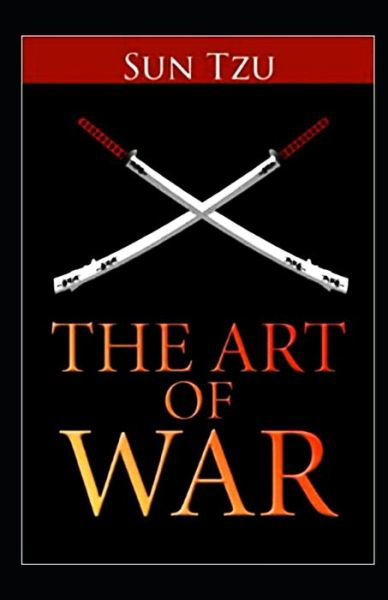 The Art of War illustrated - Sun Tzu - Kirjat - Independently Published - 9798705625352 - lauantai 6. helmikuuta 2021