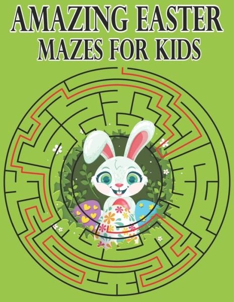 Cover for Elm Adam · Amazing Easter Mazes for Kids (Paperback Book) (2021)