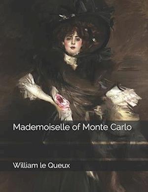 Cover for William Le Queux · Mademoiselle of Monte Carlo (Paperback Book) (2021)