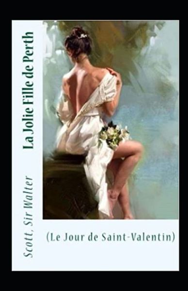 La Jolie Fille de Perth Annote - Sir Walter Scott - Books - Independently Published - 9798739372352 - April 17, 2021