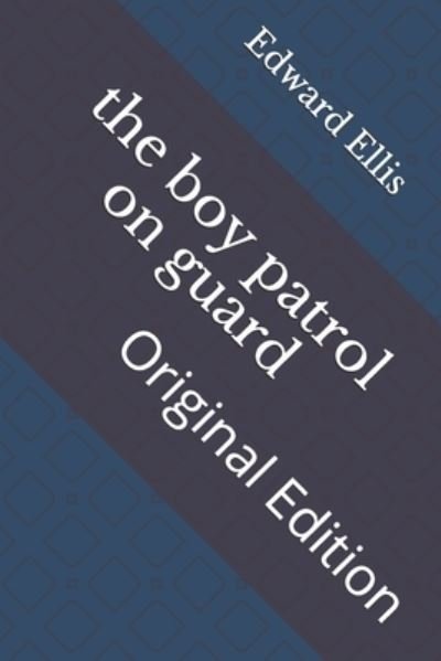 Cover for Edward Sylvester Ellis · The boy patrol on guard (Paperback Book) (2021)