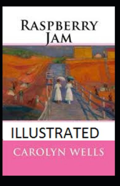 Cover for Carolyn Wells · Raspberry Jam Illustrated (Paperback Book) (2021)