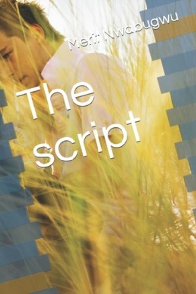 Cover for Merit Nwabugwu · The script (Pocketbok) (2022)