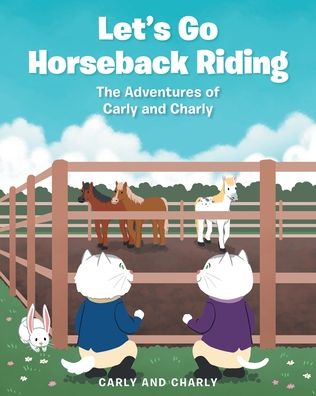 Cover for Carly and Charly · Let's Go Horseback Riding - The Adventures of Carly and Charly (Paperback Book) (2022)