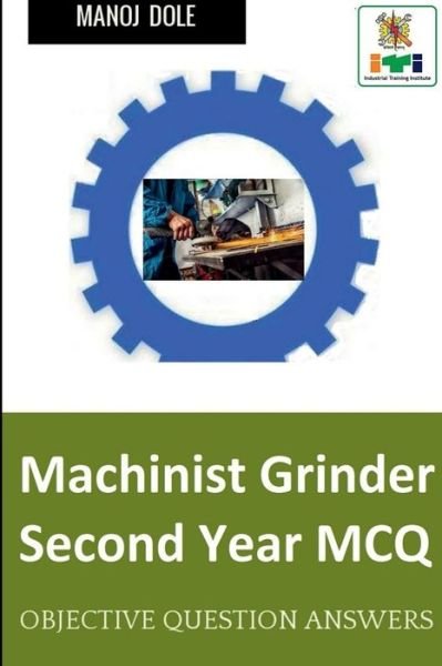 Cover for Manoj Dole · Machinist Grinder Second Year MCQ (Paperback Book) (2022)