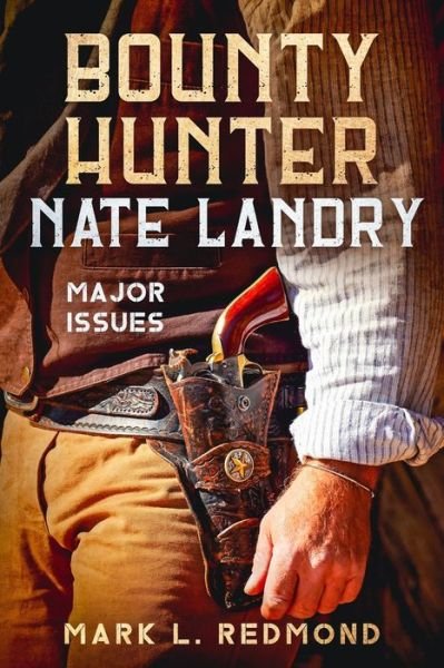 Cover for Mark L Redmond · Bounty Hunter Nate Landry: Major Issues (Paperback Book) (2022)
